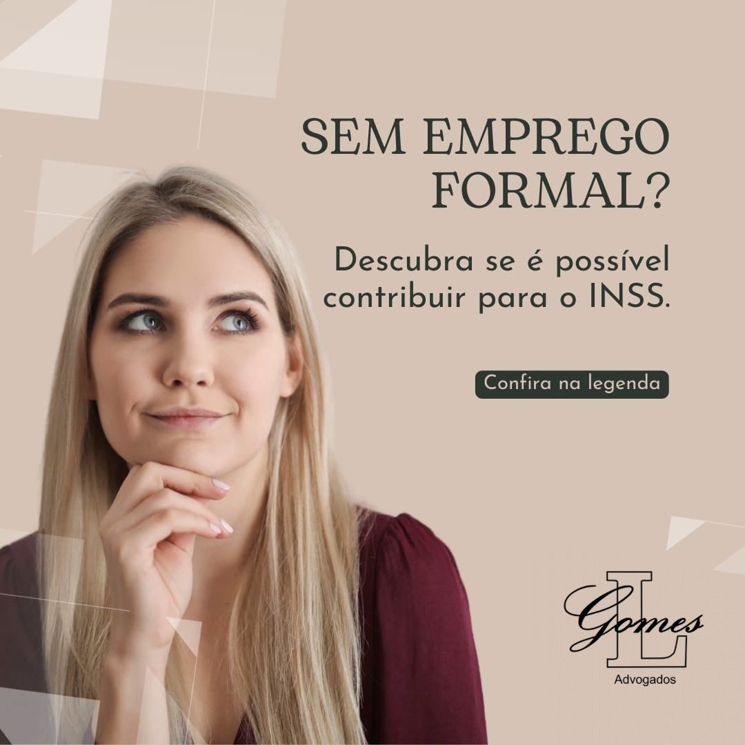 DESCUBRA SE É POSSÍVEL CONTRIBUIR  PARA O INSS SEM EMPREGO FORMAL